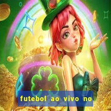 futebol ao vivo no celular futemax